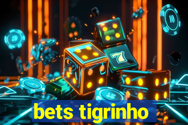 bets tigrinho